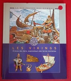 La vie privée des hommes Les Vikings : princes des mers, explorateurs des teres lointaines - Click to enlarge picture.
