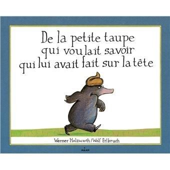 Le petite taupe qui voulait savoir qui… - Click to enlarge picture.