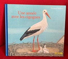 Une année avec les cigognes - Click to enlarge picture.