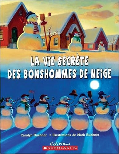 La vie secrète des bonshommes de neige - Click to enlarge picture.