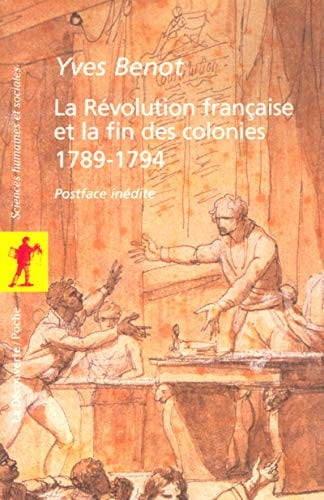La Révolution française et la fin des colonies - Click to enlarge picture.