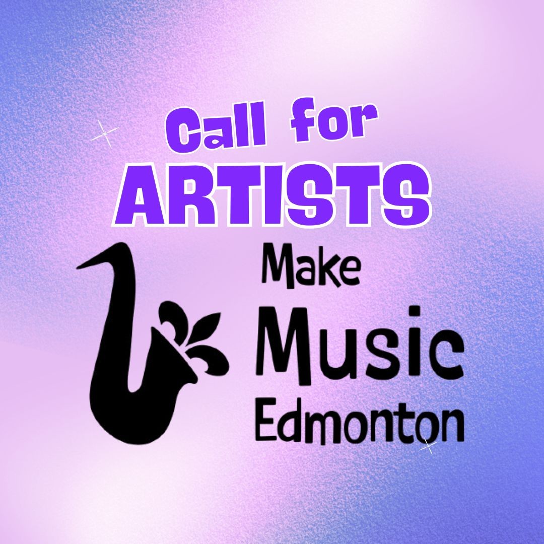 Call for Artists: Make Music Edmonton